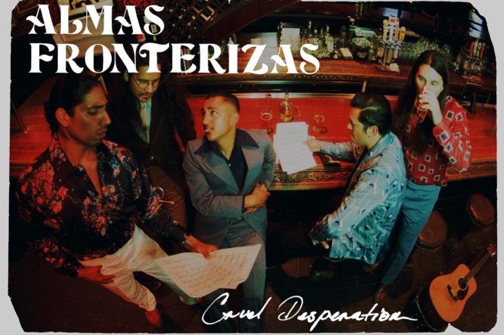 Almas Fronterizas presenta video «Cruel Desperation»